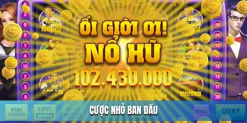 Học cách cược tiền nhỏ ban đầu