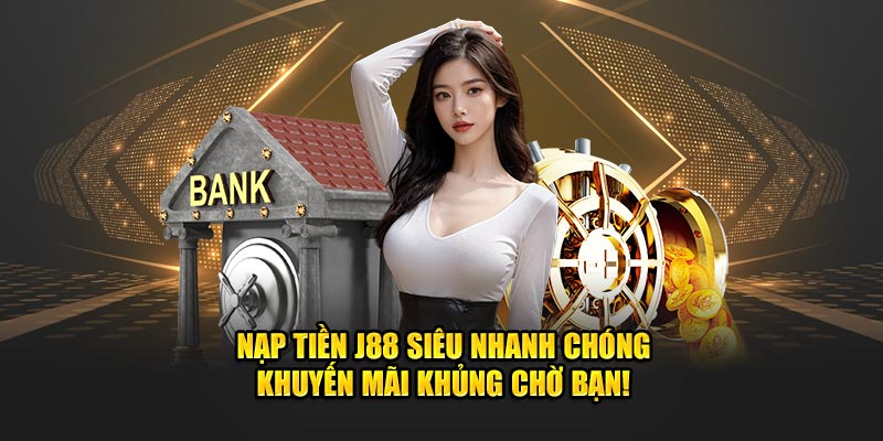 Đánh giá chất lượng dịch vụ nạp tiền J88 nhanh gọn 